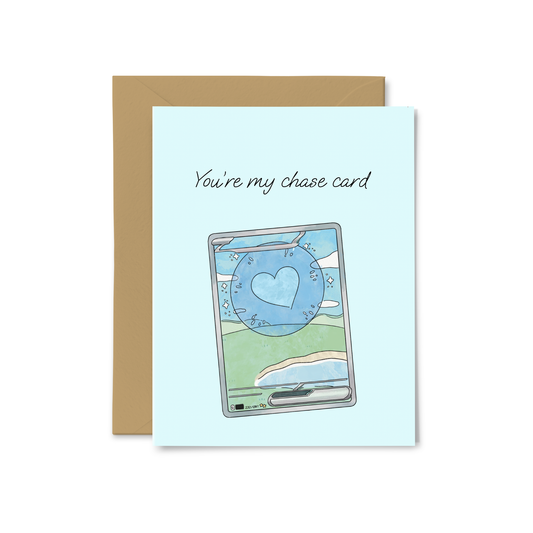 “You’re My Chase Card” Bubble Greeting Card