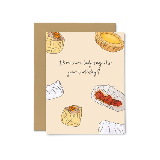 “Dim Sum Body Say It's Your Birthday?” Dim Sum Greeting Card