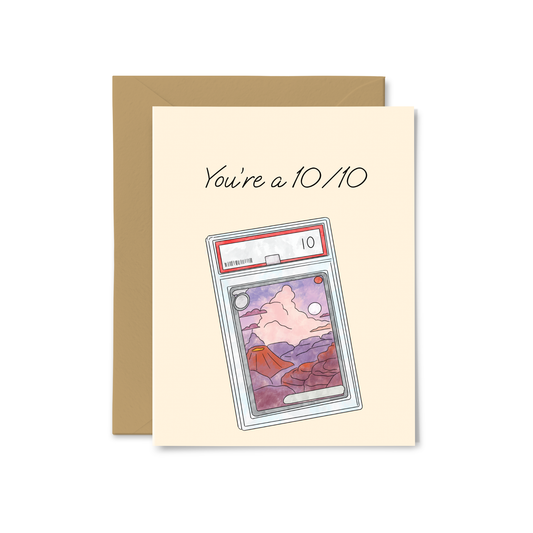 “You’re a 10/10” Greeting Card