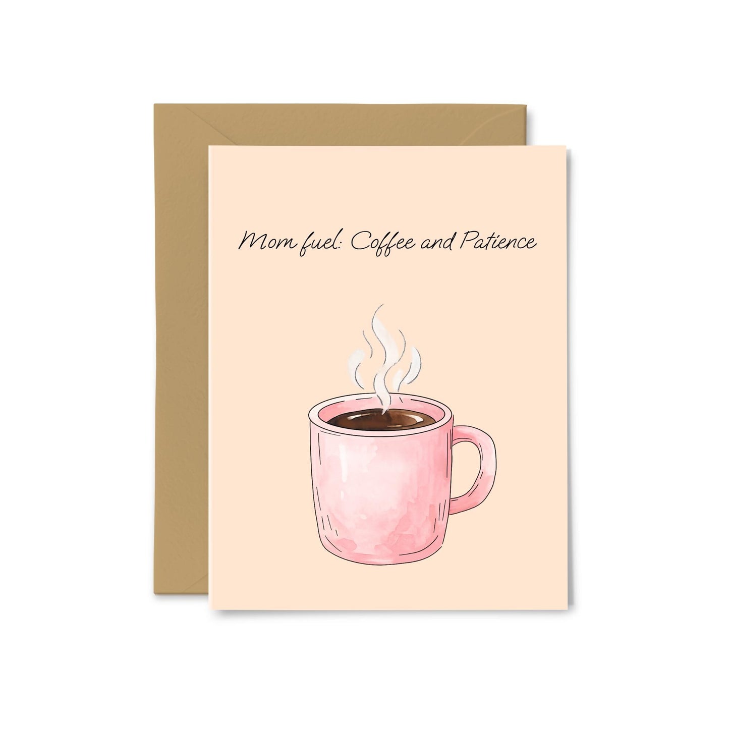 “Mom Fuel: Coffee and Patience” Coffee Greeting Card