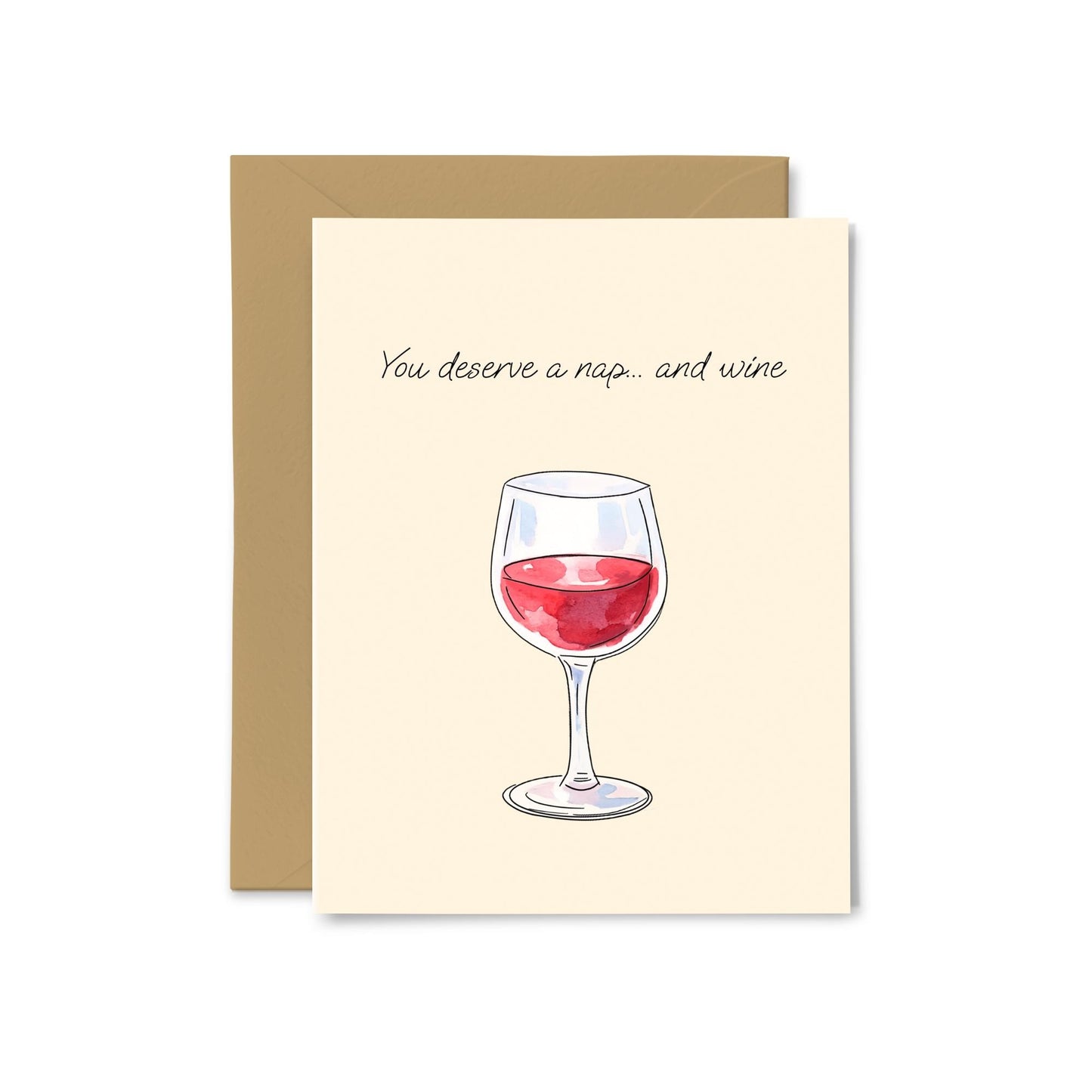 “You Deserve a Nap… And Wine” Wine Greeting Card