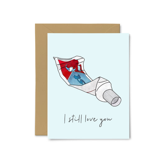 “I Still Love You” Toothpaste Greeting Card