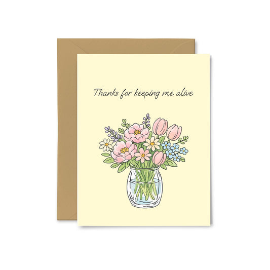 “Thanks For Keeping Me Alive” Wild Flowers Greeting Card