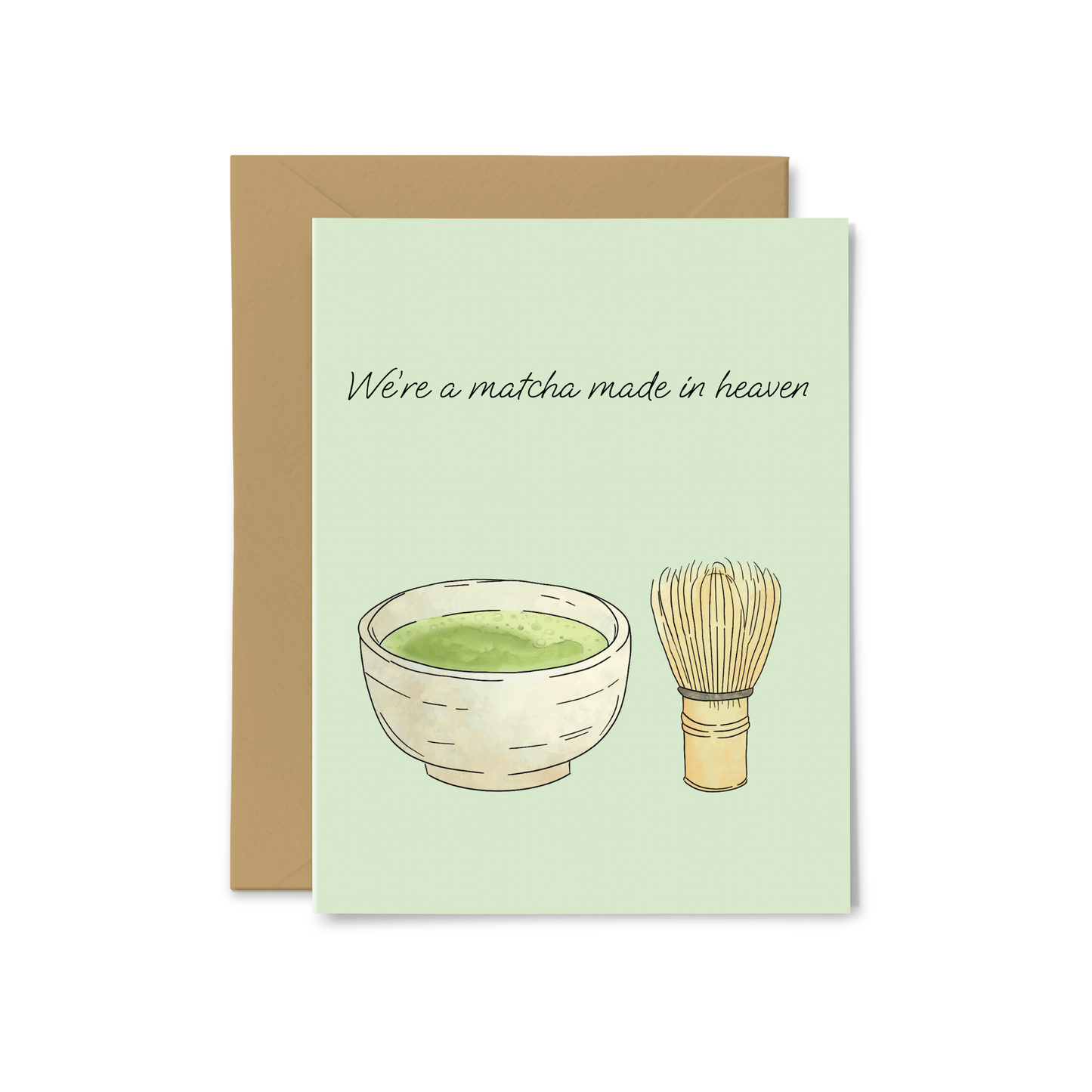 “We’re a Matcha Made in Heaven” Greeting Card