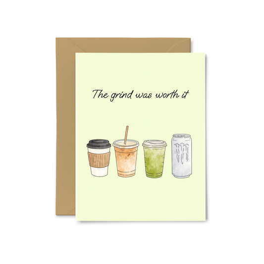 “The Grind Was Worth It” Greeting Card
