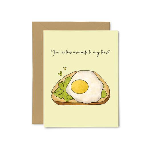 “You're The Avocado To My Toast” Avocado Toast Greeting Card