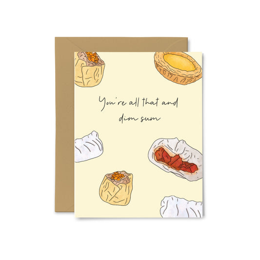 “You're All That And Dim Sum” Dim Sum Greeting Card