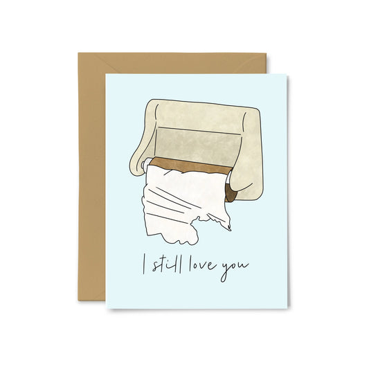 “I Still Love You” Toilet Paper Greeting Card